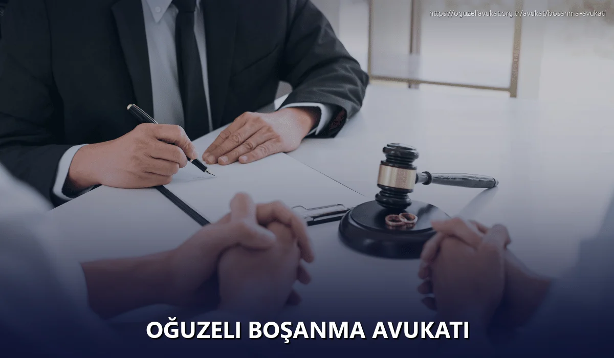 Oğuzeli Boşanma Avukatı