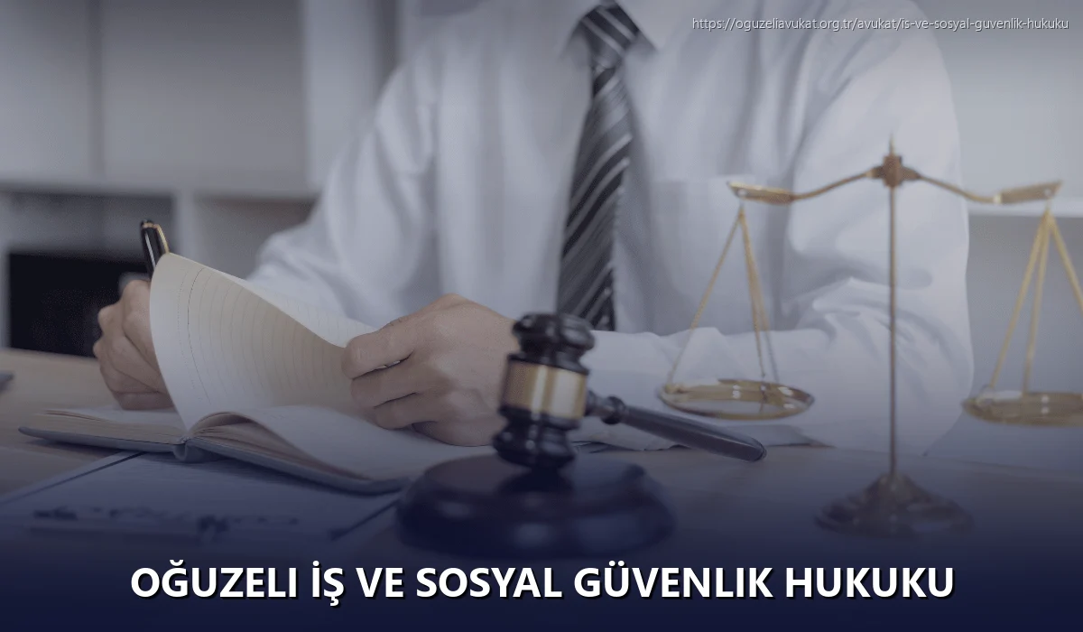 Oğuzeli İş ve Sosyal Güvenlik Hukuku