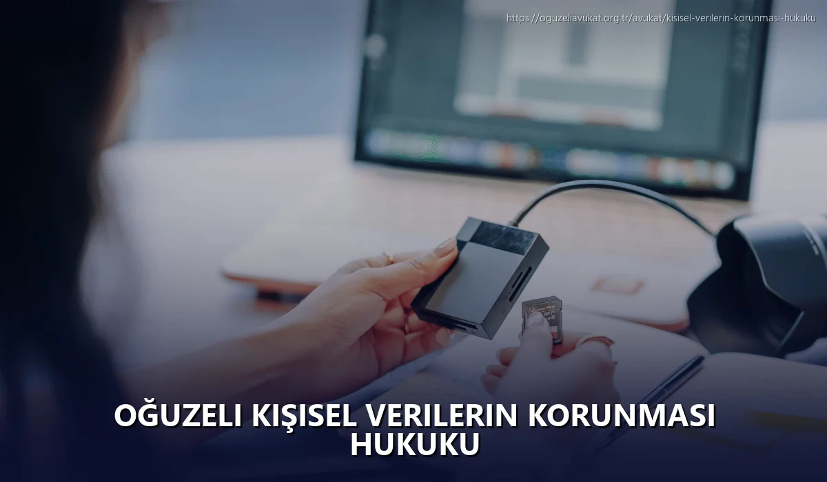 Oğuzeli Kişisel Verilerin Korunması Hukuku