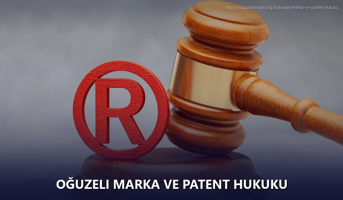 Oğuzeli Marka ve Patent Hukuku