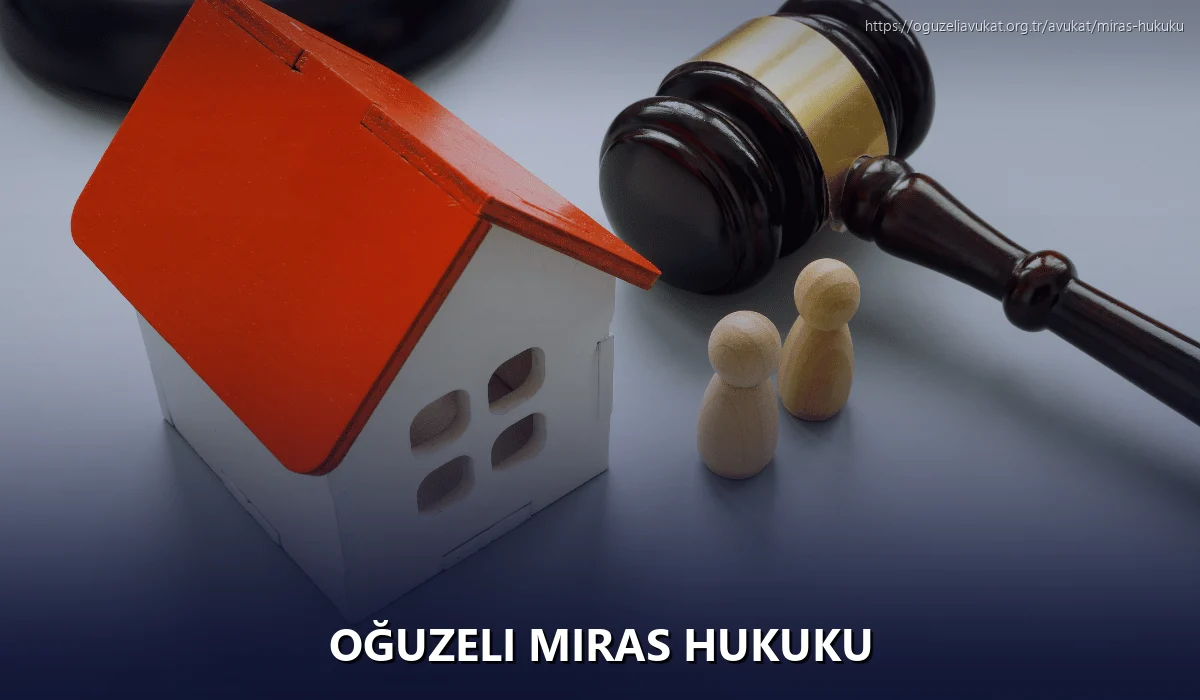 Oğuzeli Miras Hukuku