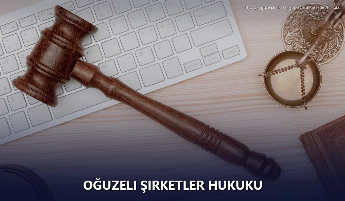 Oğuzeli Şirketler Hukuku