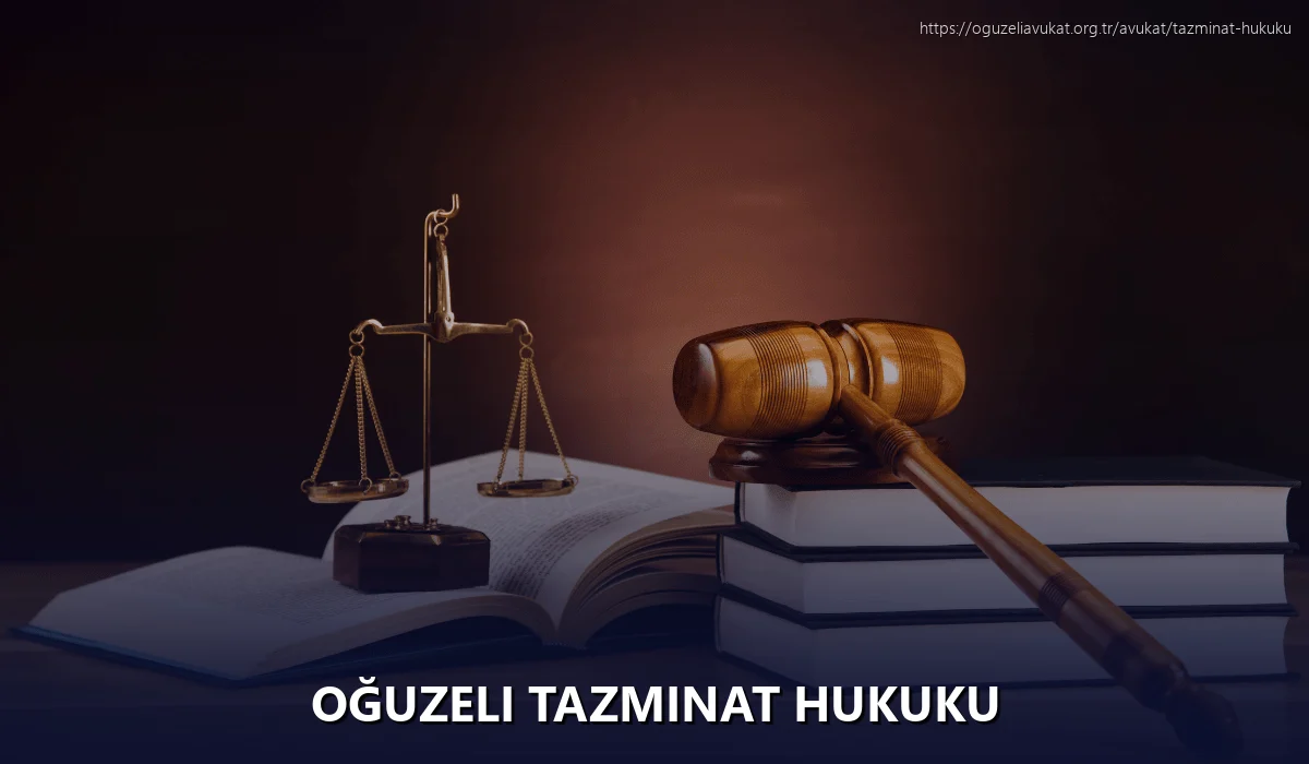 Oğuzeli Tazminat Hukuku